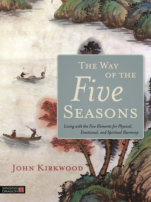 Title details for The Way of the Five Seasons by John Kirkwood - Wait list